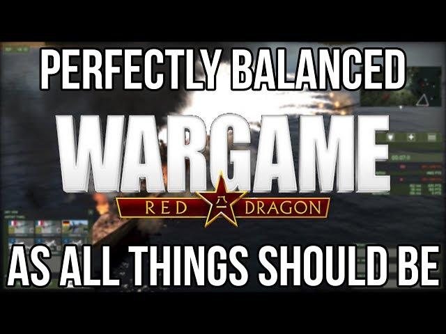 Wargame: Red Dragon is Definitely a Perfectly Balanced Masterpiece