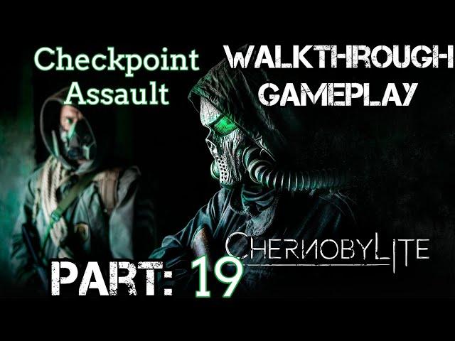 Chernobylite: Walkthrough | Part 19 | Checkpoint Assault | PC Full Game