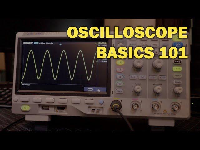 Oscilloscope Tutorial (Basics 101)