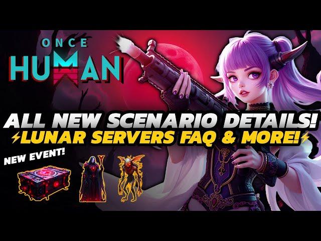 Once Human - NEW Lunar SCENARIO Details! | DEV Update & SERVER FAQ | + MORE!