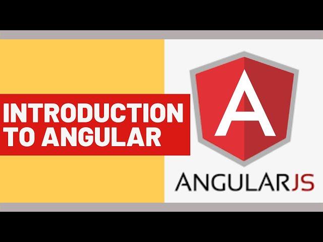 Introduction to Angular