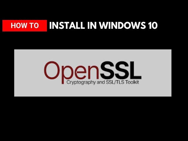 how to install openssl in windows 10 | 2023