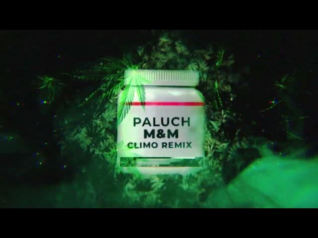 Paluch - M&M (CLIMO REMIX)