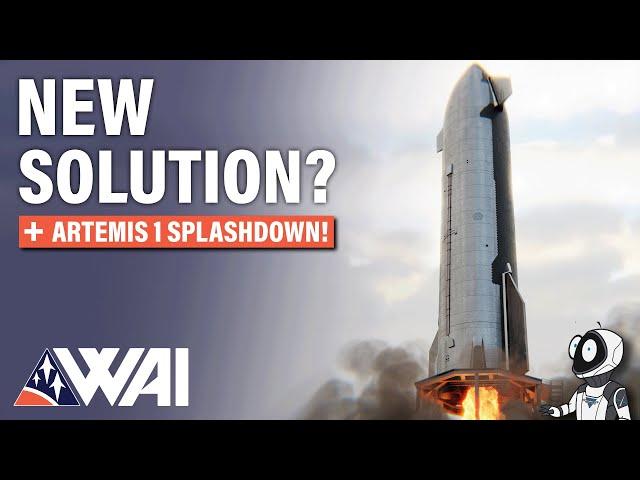 SpaceX Starship New Solution! Artemis 1 Splashdown Flawless?