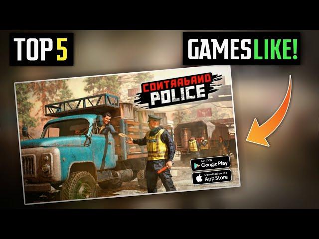 Top 5 Best Games like "contraband police" on [android & iso]