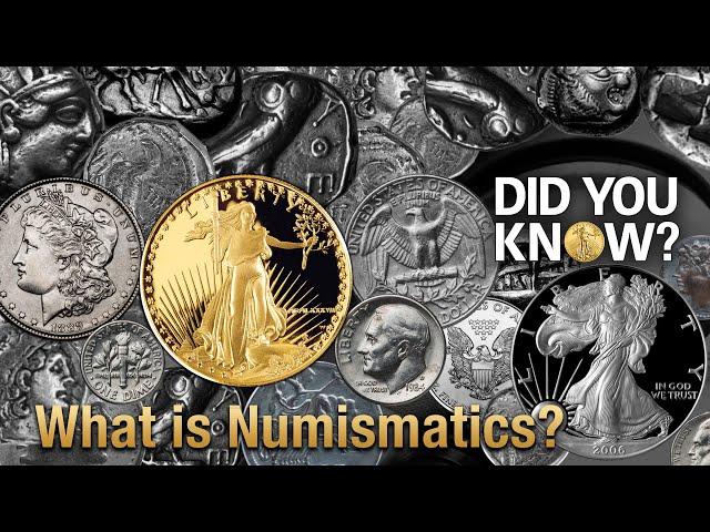 Did You Know: What is Numismatics?