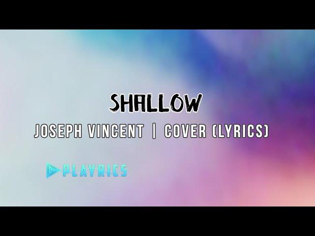 Shallow - Joseph Vincent | Lyrics Cover