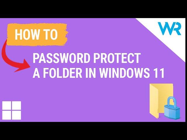 How to password protect a folder in Windows 11