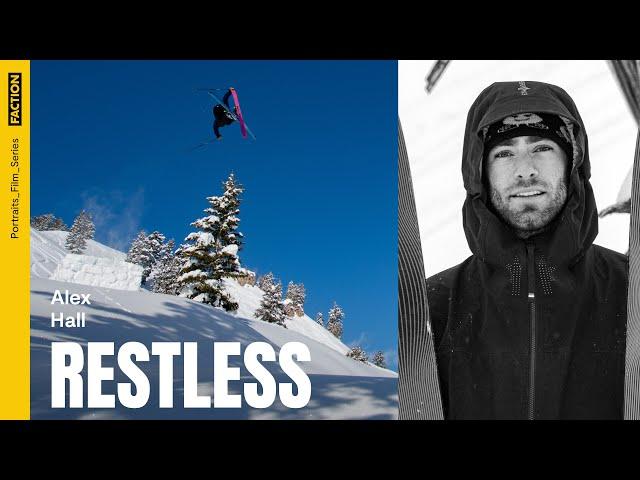 Restless — An Alex Hall Portrait (Full Film) | Faction Skis | 4K