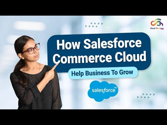 How Salesforce Commerce Cloud Help Business To Grow || Cloud Analogy