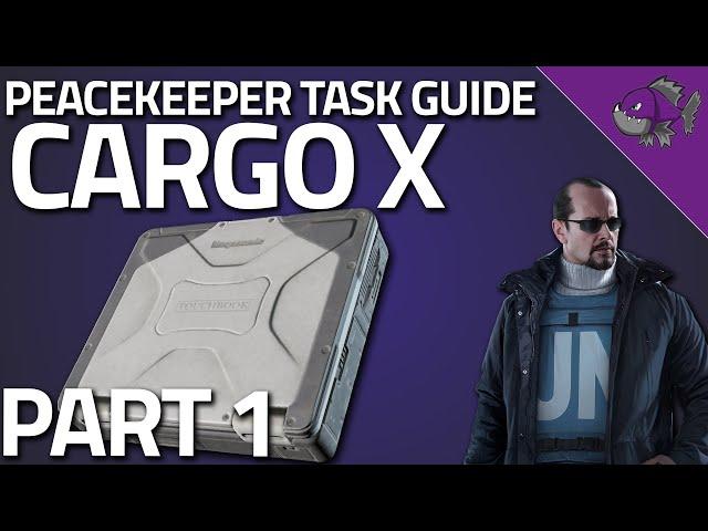 Cargo X Part 1 - Peacekeeper Task Guide - Escape From Tarkov