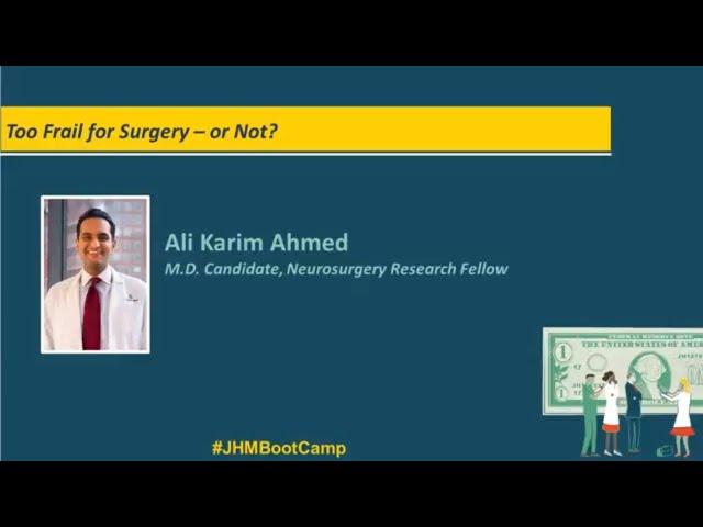 Too Frail for Surgery – or Not? | Ali Karim Ahmed-Neurosurgery Research Fellow, M.D. Candidate