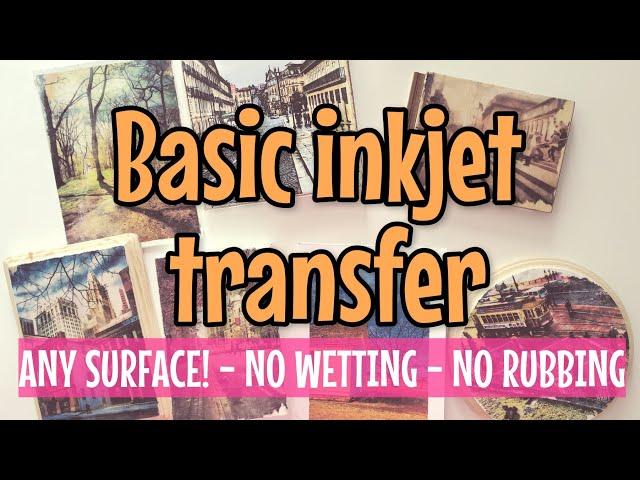 5 MINUTES INKJET TRANSFER technique for BEGINNERS // Any surface!  // no rubbing paper