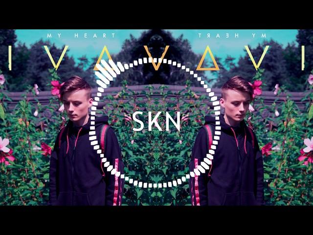 IVAN - My Heart (SKN Remix)