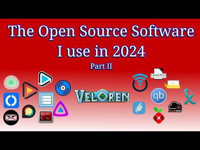 The Open Source Software I use in 2024 - Part 2