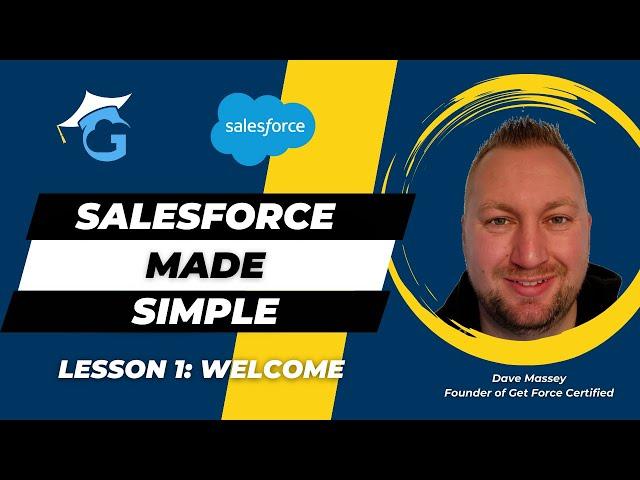 Salesforce Made Simple: Lesson One - Welcome