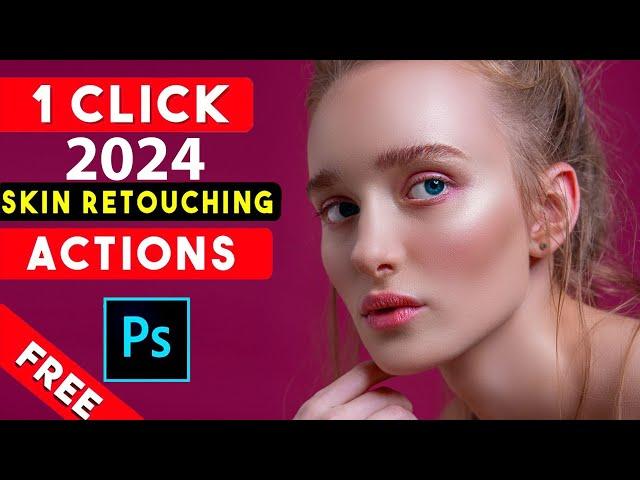 Get Free Photoshop Action 2024 & Retouch Action Pack!