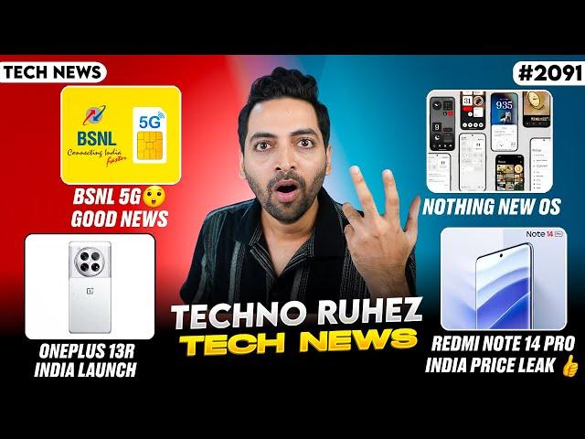 BSNL 5G India,Redmi Note 14 Pro India Price,Nothing New OS,Oneplus 13R India Launch