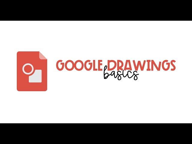 Google Drawings Basics