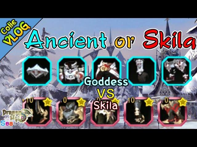 [Equip Compare] Goddess Ancient VS Skila set l which is better ?! l ColieVLOG#171 -【DragonNest SEA】