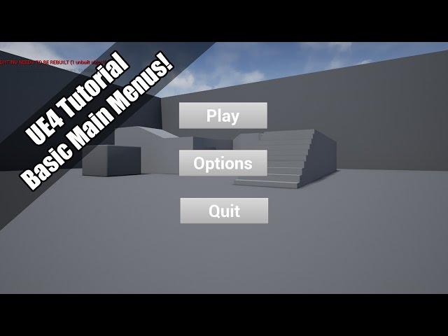 UE4 - Tutorial - Basic Main Menus! (Request!)