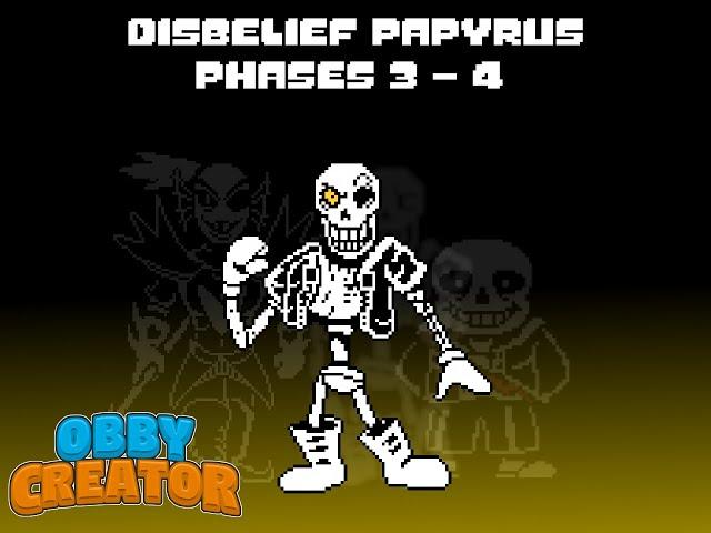 Roblox (Obby Creator) Disbelief Papyrus Phase 3 and 4