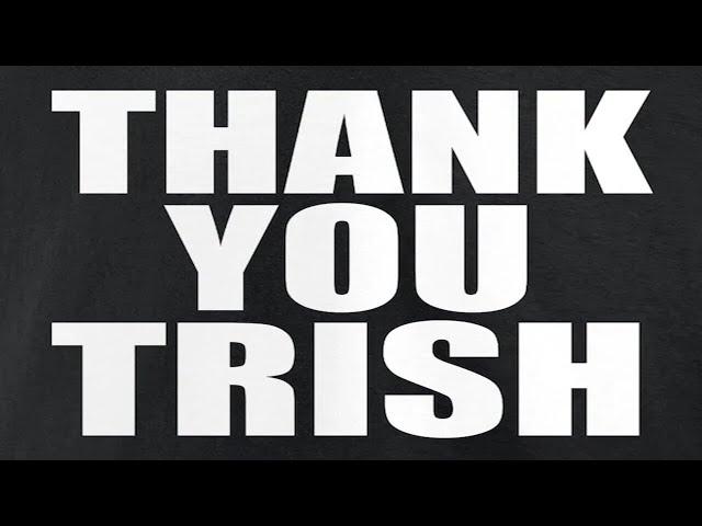 Main Event Minute - THANK YOU TRISH