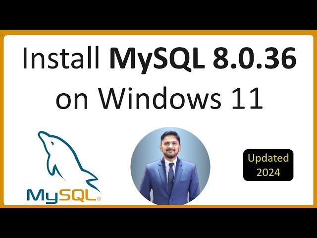 How to install MySQL 8.0.36 Server and Workbench latest version on Windows 11