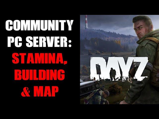 DayZ PC Server How To Enable Infinite Stamina, Disable Base Damage, Build Anywhere & Map Marker