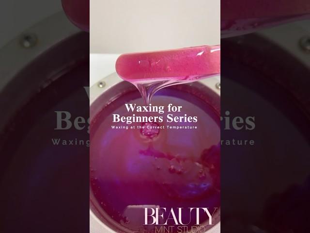 Waxing for Beginners Series: Waxing at the Correct Temperature. Episode 2