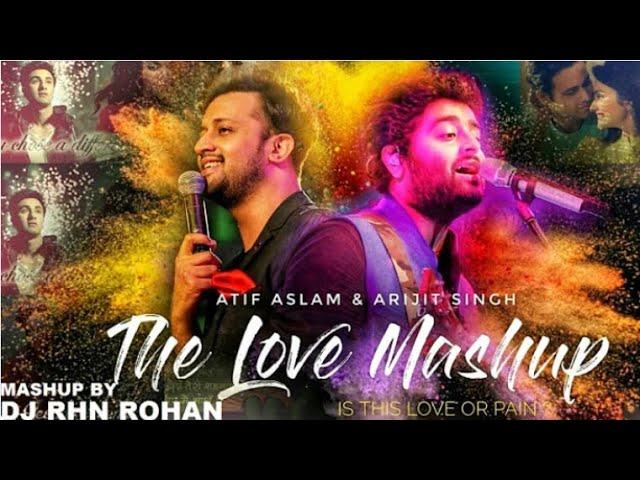 FEEL THE LOVE (MASHUP) DJ RHN ROHAN | 2018 | ATIF ASLAM/ARJIT SINGH | AA REVERB MUSIC