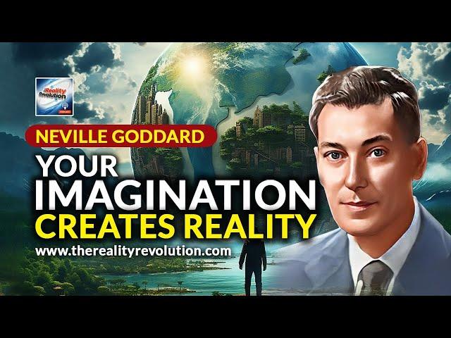 Neville Goddard  - Your Imagination Creates Reality