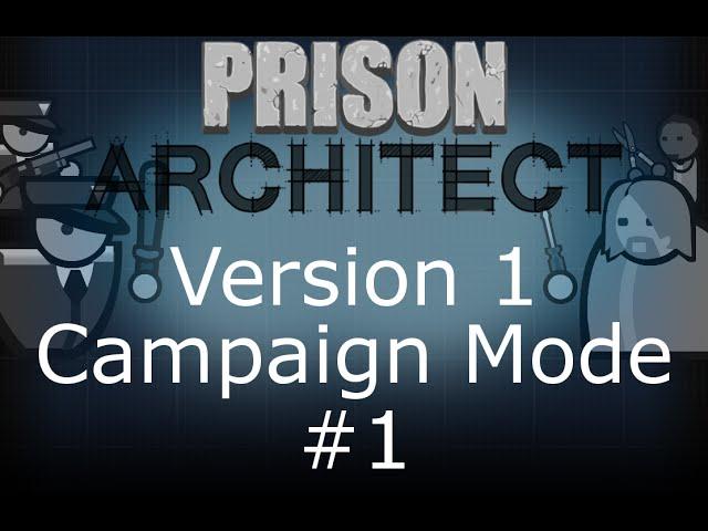 Prison Architect - Version 1 - Campaign Mode #1