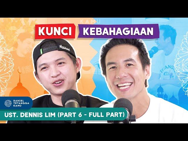 Mencari Kebahagian Hidup Versi Ustadz Dennis Lim #Part6 - Daniel Tetangga Kamu