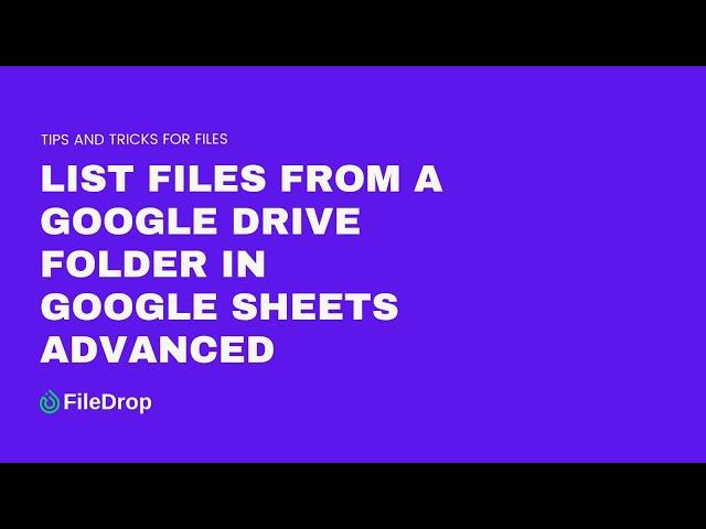 List Files or Images from Google Drive Folder in Google Sheets Advanced