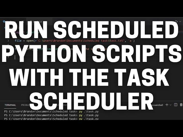 How to Run a Python Script with the Windows Task Scheduler - Run Scheduled Python Scripts