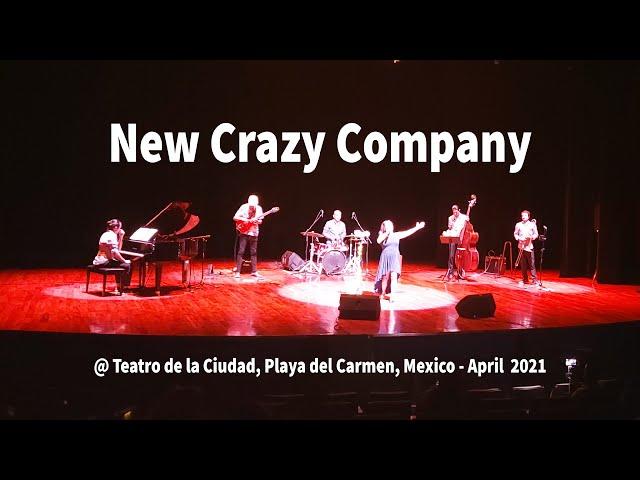 New Crazy Company @ Teatro de la Ciudad, Playa del Carmen, Mexico - April 4, 2021