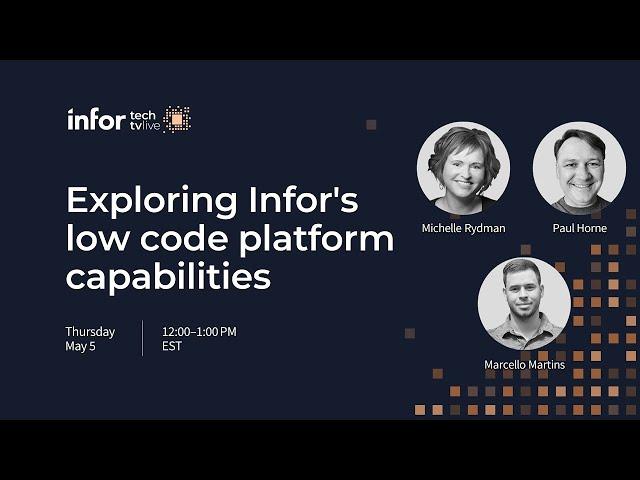 Extending your Enterprise Applications with Low Code / No Code Solutions | Infor TechTV live