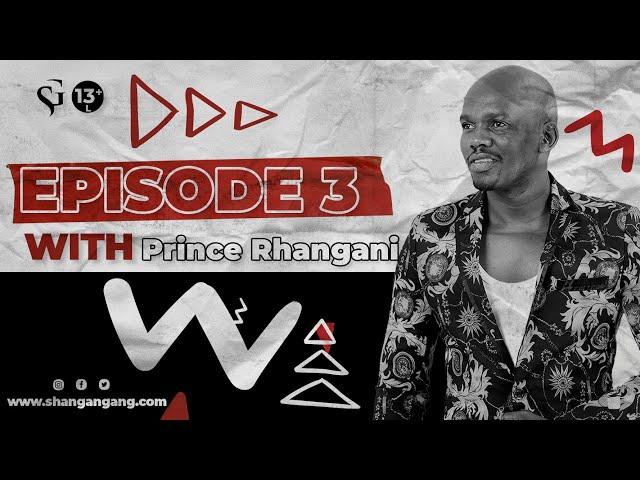 Episode 3 | Journey of prince Rhangani, Limpopo Poison, Dr. Thomas Chauke, Dj Ganyani, Joe Shirimani