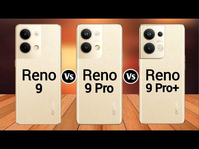 Oppo Reno 9 Vs Oppo Reno 9 Pro Vs Oppo Reno 9 Pro Plus