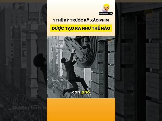 1 thế kỷ trước kỹ xảo phim được tạo ra như thế nào?