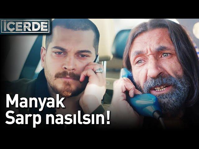 İçerde - Manyak Sarp Nasılsın!