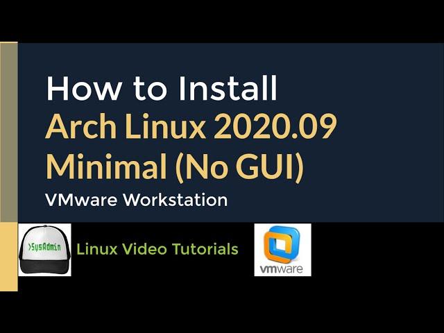 How to Install Arch Linux 2020.09 Minimal (No GUI) + Quick Look on VMware Workstation