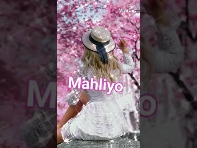 Mahliyo ismiga video.