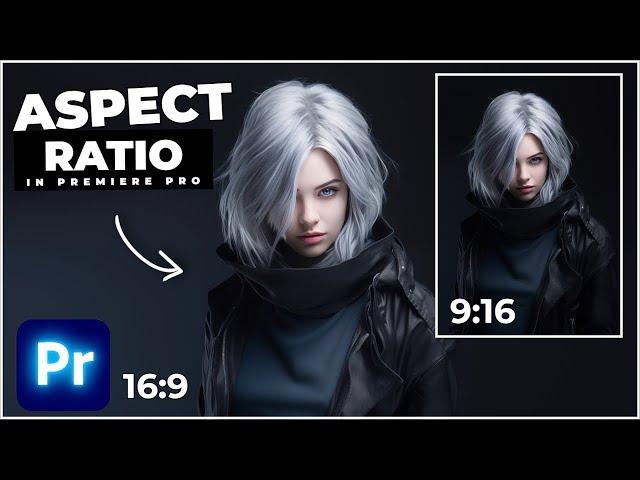 How To Change ASPECT RATIO In Premiere Pro