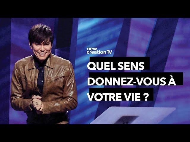 Comment vivre une vie qui a du sens ? | Joseph Prince | New Creation TV Français