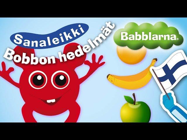 Bobbon hedelmät – Babblarna kielileikki