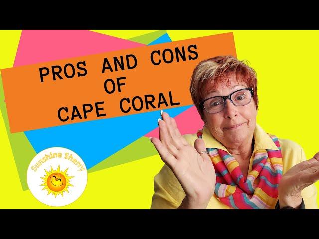 Pros and Cons of living in Cape Coral Florida