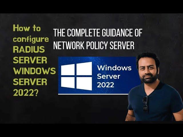 How to configure NPS using windows server 2022? RADIUS server windows 2022