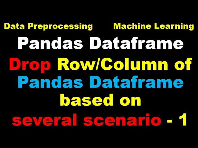 Python Pandas Tutorial | Drop Rows and Columns of a Pandas Dataset - P1